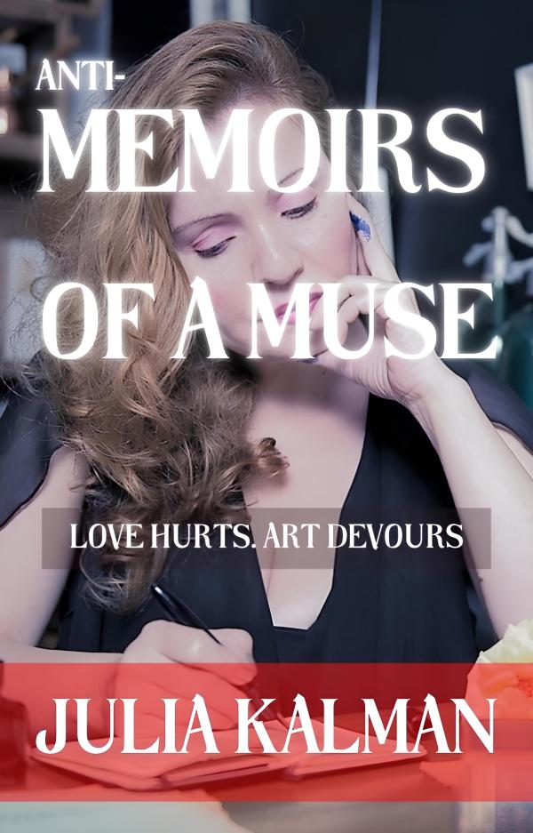 Cover of the book Anti‑Memoirs of a Muse by Julia Kalman, 2026 edition.