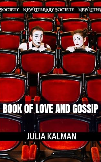 Book of Love and Gossip by Julia Kalman — Edition exploring love, desire, and social intrigue. In the first part, “Japanese Transpositions”, Kalman reimagines traditional Japanese society, blending humor and sharp observations to explore a culture in transition. The second part, “European Fantasies”, delves into the lives of displaced characters in Central Europe, offering a heartfelt exploration of love, relationships, and youth with empathy and wit.